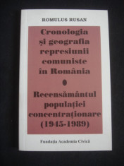 ROMULUS RUSAN - CRONOLOGIA SI GEOGRAFIA REPRESIUNII COMUNISTE IN ROMANIA* RECENSAMANTUL POPULATIEI CONCENTRATIONARE (1945-1989) {2007} foto