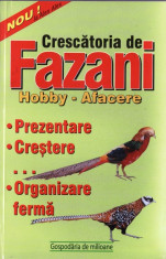 CRESCATORIA DE FAZANI. HOBBY. AFACERE de ROBERTA TARTASEANU foto