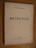 NAE IONESCU - METAFIZICA II - Teoria Cunostintei Metafizice - 1944, 134 p., Alta editura