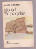 Areta Sandru - Glontul de portelan