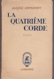 ANDRE ARMANDY - LA QUATRIEME CORDE ( FR ), Alta editura