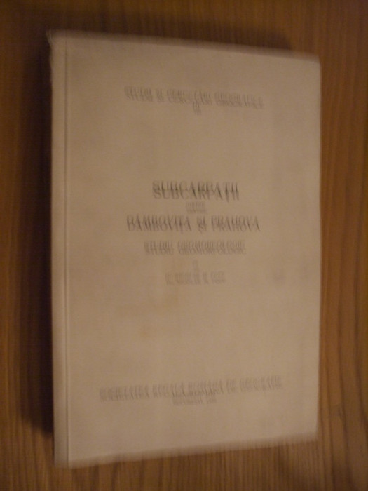 SUBCARPATII dintre DAMBOVITA SI PRAHOVA - Nicolae M. Popp - 1939, 281 p.