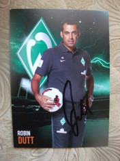 POZA CU AUTOGRAF, ORIGINALA - ROBIN DUTT, WERDER BREMEN foto