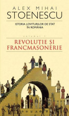 Stoenescu - Istoria loviturilor de stat in Romania Revolutie si francmasonerie foto