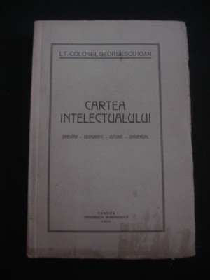 LT. COLONEL GEORGESCU IOAN - CARTEA INTELECTUALULUI {1935} foto