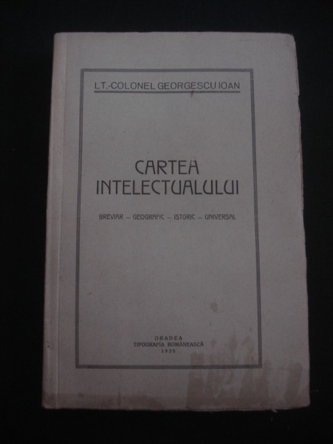 LT. COLONEL GEORGESCU IOAN - CARTEA INTELECTUALULUI {1935}