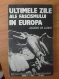 Z Jacques de Launay - Ultimele zile ale fascismului in Europa