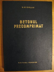 V. Nicolau - Betonul precomprimat foto