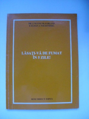 Wayne Mc Farland, Elman J. Folkenberg - Lasati-va de fumat in 5 zile foto