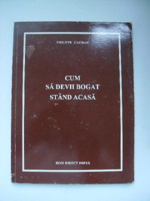 Philippe Cazman - Cum sa devii bogat stand acasa foto