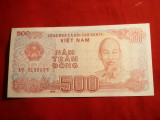Bancnota 500 Dongi Vietnam , cal.NC