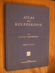 ATLAS DER KOLPOSKOPIE - Gustav Mestwerdt - Jena, 1953, 164 p.; lb. germana