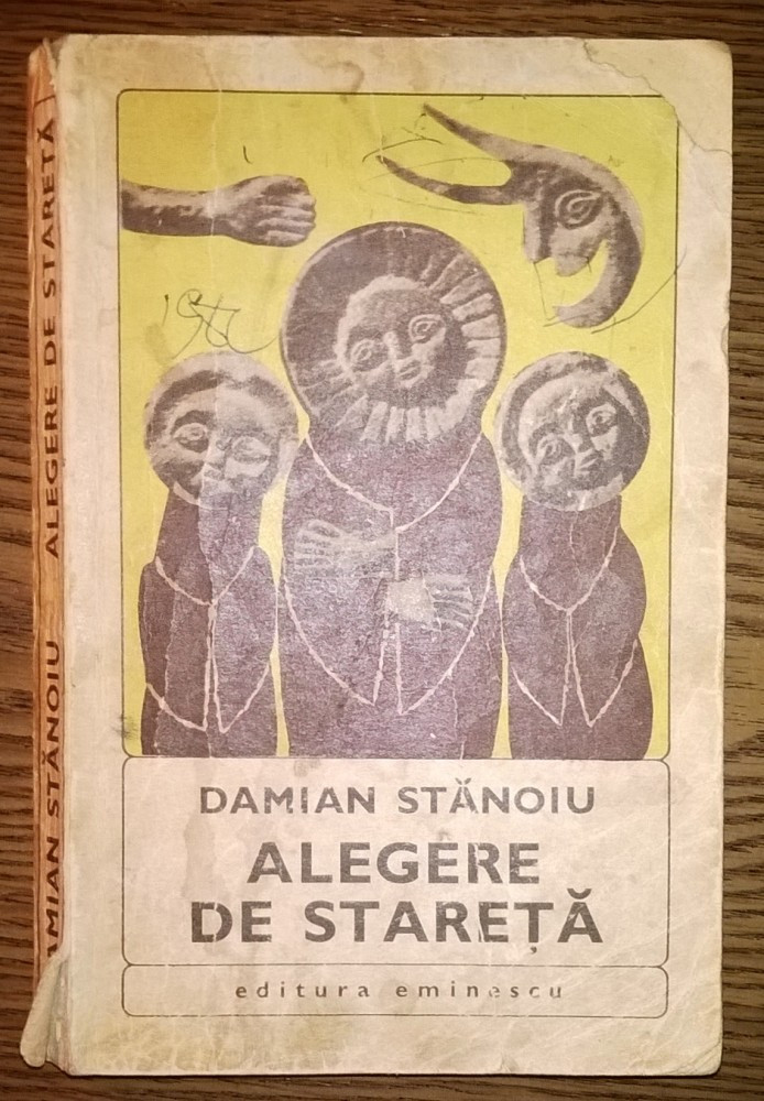 Carte - Damian Stanoiu - Alegere de stareta | arhiva Okazii.ro