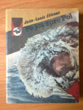 Z Jean-Louis Etienne - Pe jos spre Pol, 1988, Alta editura