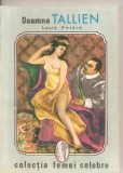 (C4263) DOAMNA TALLIEN DE LOUIS PETARD, EDITURA INTIM, COLECTIA FEMEI CELEBRE