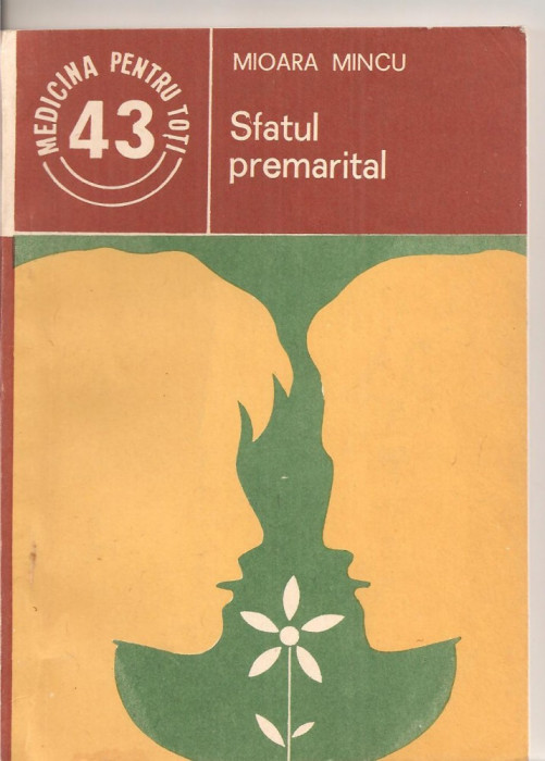 (C4253) SFATUL PREMARITAL DE MIOARA MINCU, EDITURA MEDICALA, 1985