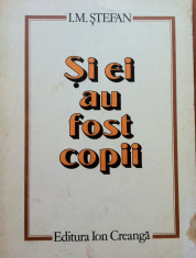 SI EI AU FOST COPII - I. M. Stefan foto