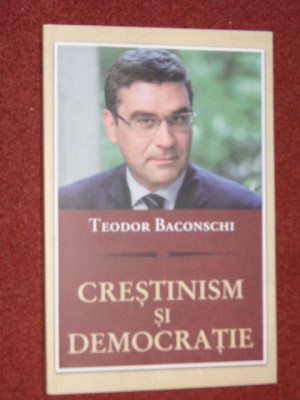TEODOR BACONSCHI - CRESTINISM SI DEMOCRATIE foto
