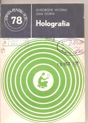 (C4246) HOLOGRAFIA DE GHEORGHE HUTANU SI JEAN DORIN, EDITURA STIINTIFICA SI ENCICLOPEDICA, 1979 foto