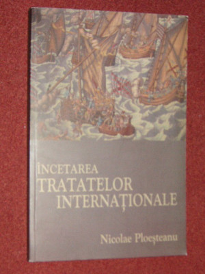 NICOLAE PLOESTEANU - INCETAREA TRATATELOR INTERNATIONALE foto