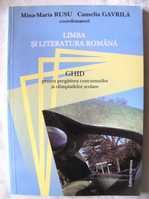 LIMBA SI LITERATURA ROMANA. Ghid pt pregatirea concursurilor si olimpiadelor sc foto