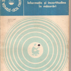 (C4245) INFORMATIE SI INCERTITUDINE IN MASURARI DE A, MILEA, EDITURA TEHNICA, 1982
