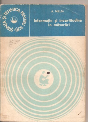(C4245) INFORMATIE SI INCERTITUDINE IN MASURARI DE A, MILEA, EDITURA TEHNICA, 1982 foto