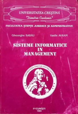 SISTEME INFORMATICE IN MANAGEMENT - Gheorghe Sabau, Vasile Avram foto