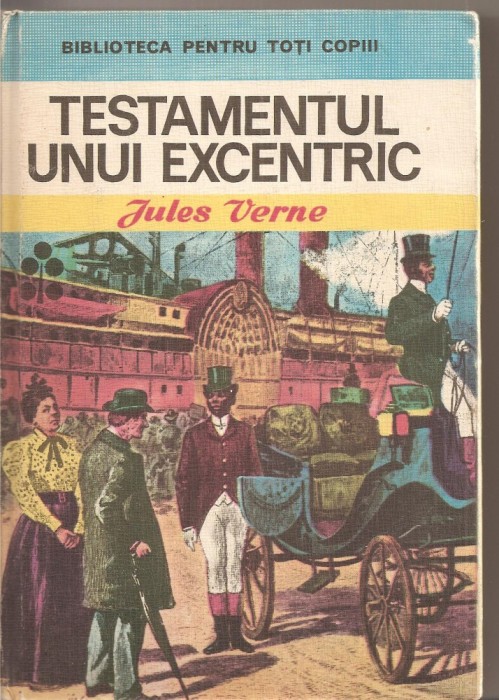 (C4214) TESTAMENTUL UNUI EXCENTRIC DE JULES VERNE, EDITURA ION CREANGA, 1974, TRADUCERE DE TEODORA CRISTEA