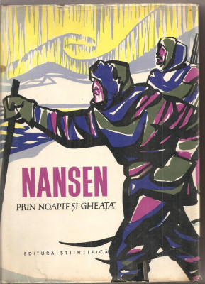 (C4230) PRIN NOAPTE SI GHEATA DE FRIDTJOF NANSEN, EDITURA STIINTIFICA, 1962 foto