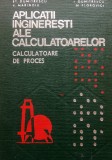 Cumpara ieftin APLICATII INGINERESTI ALE CALCULATOARELOR. CALCULATOARE DE PROCES - Dumitrescu, Alta editura