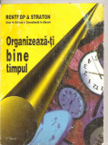 (C4235) ORGANIZEAZA-TI BINE TIMPULDE LOTHAR J SEINVERT, EDITURA RENTROP STRATON, TRADUCERE DE MARIANA CROITORU, 1997, Alta editura