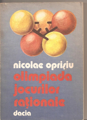 (C4211) OLIMPIADA JOCURILOR RATIONALE DE NICOLAE OPRISAN, EDITURA DACIA, CLUJ-NAPOCA, 1984 foto