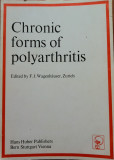 Cumpara ieftin CHRONIC FORMS OF POLYARTHRITIS - F. J. WAGENHAUSER, Alta editura