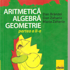 (C4200) MATE2000 + 6-7, ARITMETICA, ALGEBRA, GEOMETRIE, PARTEA A II-A, CLASA A VI-A, AUTORI: DAN BRANZEI, DAN ZAHARIA SI MARIA ZAHARIA, 2006-2007