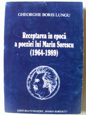 &amp;quot;RECEPTAREA IN EPOCA A POEZIEI LUI MARIN SORESCU (1964 - 1989)&amp;quot;, Gh. Boris Lungu foto