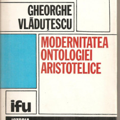 (C4206) MODERNITATEA ONTOLOGIEI ARISTOTELICE DE GHORGHE VLADUTESCU, EDITURA DACIA, CLUJ-NAPOCA, 1983, ARISTOTELISMUL CA FILOSOFIE A INDIVIDUALULUI