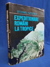 STEFAN NEGREA - EXPEDITIONARI ROMANI LA TROPICE - 1980 - AUTOGRAF SI DEDICATIE foto