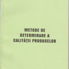 Metode de determinare a calitatii produselor - C. Babaita, V. Munteanu