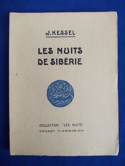 JOSEPH KESSEL - LES NUITS DE SIBERIE - EDITIA 1-A - FLAMMARION - 1928
