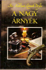 A NAGY ARNYEK / SIR ARTHUR CONAN DOYLE ,6 , Pret nou , redus ! foto