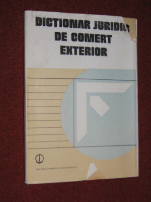 DICTIONAR JURIDIC DE COMERT EXTERIOR - V . BABIUC , I. BACANU , O. CAPATINA foto