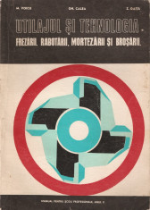 M. VOICU, GH. CALEA, Z. GAITA - UTILAJUL SI TEHNOLOGIA FREZARII, RABOTARII, MORTEZARII SI BROSARII (1973) foto