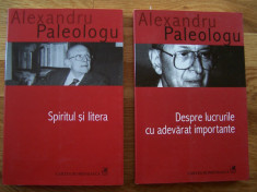 2 VOL A.PALEOLOGU - SPIRITUL SI LITERA /DESPRE LUCRURILE CU ADEVARAT IMPORTANTE foto