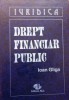 DREPT FINANCIAR PUBLIC - Ioan Gliga, Alta editura