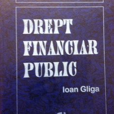 DREPT FINANCIAR PUBLIC - Ioan Gliga