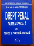DREPT PENAL. PARTEA SPECIALA - Dobrinoiu - Vol. I Teorie si practica judiciara, Alta editura