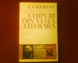 I. Valerian Chipuri din viata literara, editie princeps, Alta editura