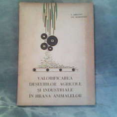 Valorificarea deseurilor agricole si industriale in hrana animalelor-I.Arisanu,Gh.Marinescu