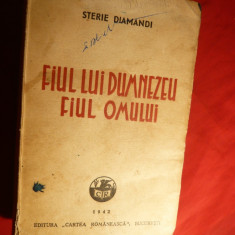 Sterie Diamandi- Fiul lui Dumnezeu ,Fiul Omului vol I - Prima Ed. 1942